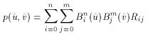 p(\hat{u},\hat{u}) = \sum_{i = 0}^n\sum_{j = 0}^mB_i^n(\hat{u})B_j^m(\hat{v})R_{ij}