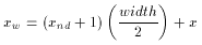 x_w = \left(x_{nd}+1\right)\left(\frac{width}{2}\right)+x